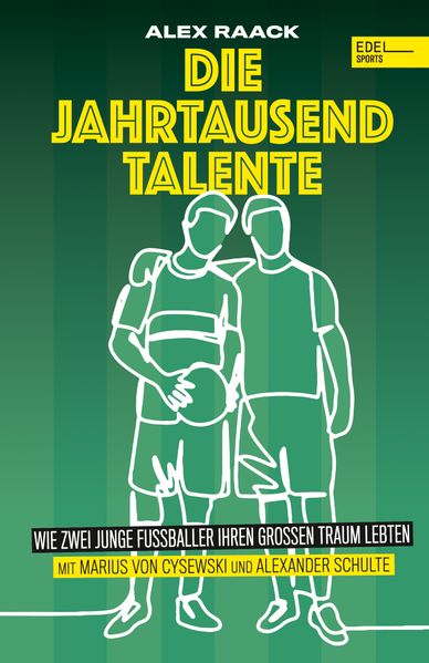 Die Jahrtausendtalente. Wie zwei junge Fußballer ihren großen Traum lebten (Mängelexemplar)