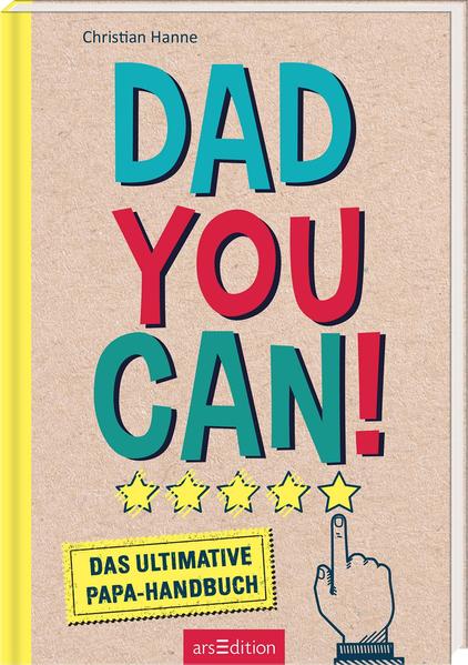 Dad you can! - Das ultimative Papa-Handbuch