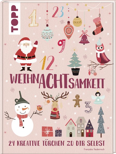 WeihnAchtsamkeit. 24 kreative Türchen zu dir selbst - Kreativideen, Rezepte (Mängelexemplar)