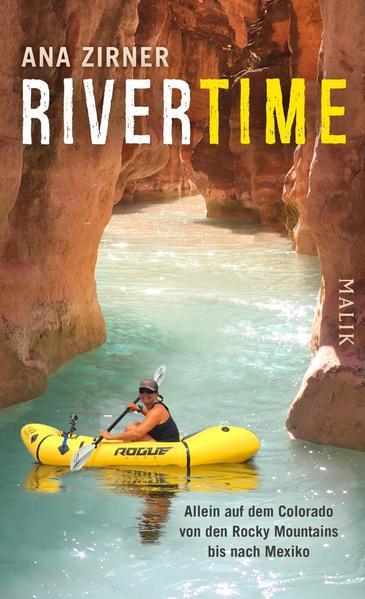 Rivertime - Allein auf dem Colorado von den Rocky Mountains bis nach Mexiko (Mängelexemplar)