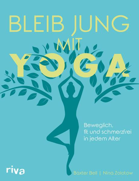 Bleib jung mit Yoga - Beweglich, fit und schmerzfrei in jedem Alter (Mängelexemplar)