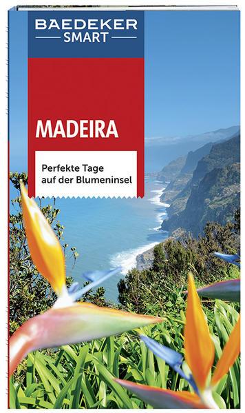 Baedeker SMART Reiseführer Madeira - Perfekte Tage auf der Blumeninsel (Mängelexemplar)