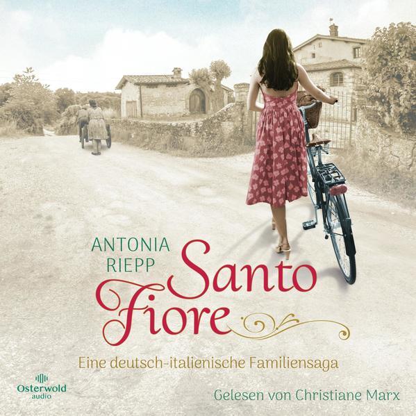 Santo Fiore - Eine deutsch-italienische Familiensaga: 2 CDs