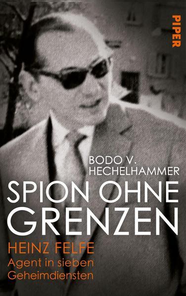 Spion ohne Grenzen - Heinz Felfe - Agent in sieben Geheimdiensten (Mängelexemplar)