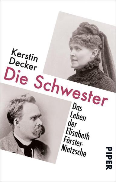 Die Schwester - Das Leben der Elisabeth Förster-Nietzsche