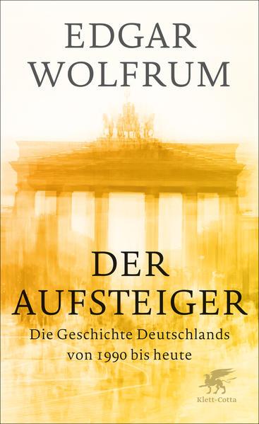 Der Aufsteiger - Eine Geschichte Deutschlands von 1990 bis heute (Mängelexemplar)