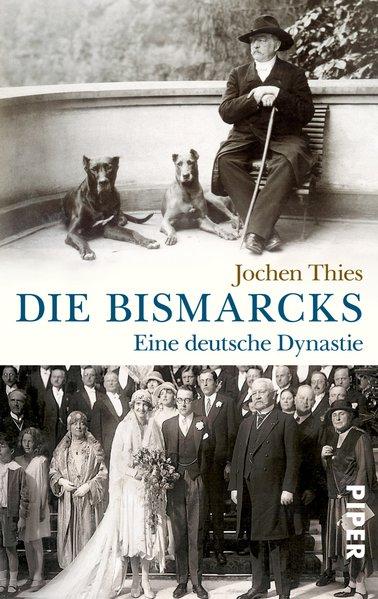 Die Bismarcks - Eine deutsche Dynastie