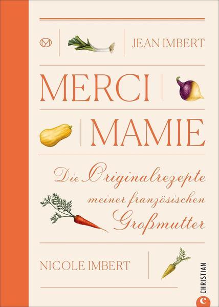 Merci Mamie - Die Originalrezepte meiner französischen Großmutter