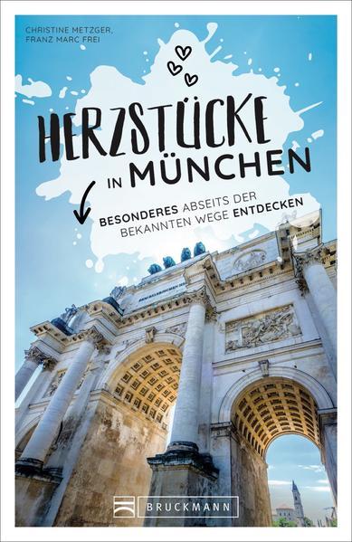 Herzstücke in München - Besonderes abseits der bekannten Wege entdecken (Mängelexemplar)