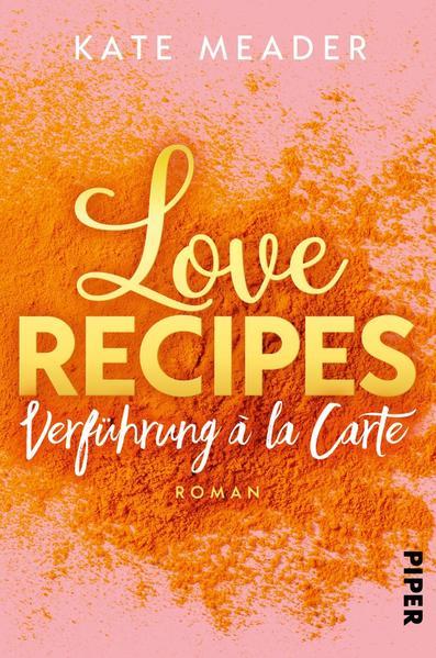 Love Recipes – Verführung à la carte - Roman