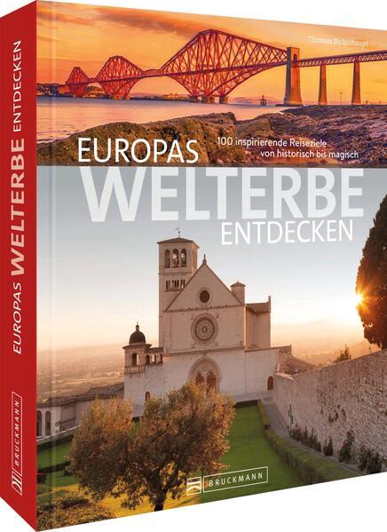 Europas Welterbe entdecken - 100 inspirierende Reiseziele (Mängelexemplar)