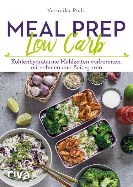 Meal Prep Low Carb - Kohlenhydratarme Mahlzeiten (Mängelexemplar)