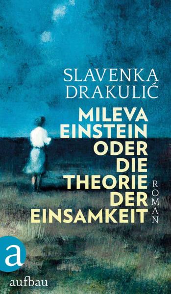 Mileva Einstein oder Die Theorie der Einsamkeit - Roman (Mängelexemplar)