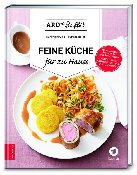 ARD Buffet - Feine Küche für zu Hause - supereinfach - superlecker (Mängelxemplar)