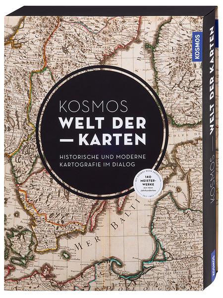 KOSMOS Welt der Karten - Moderne und historische Karten im Dialog
