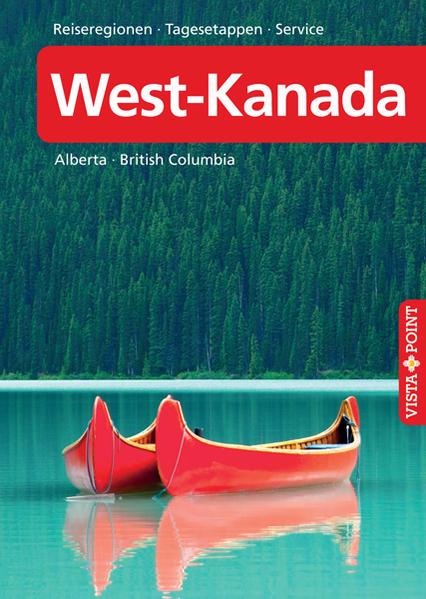 West-Kanada – VISTA POINT Reiseführer A bis Z - Alberta · British Columbia