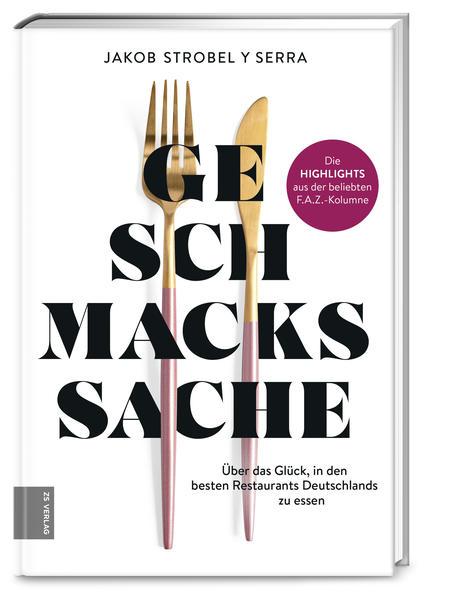 Geschmackssache - Über das Glück, in den besten Restaurants Deutschlands... (Mängelexemplar)