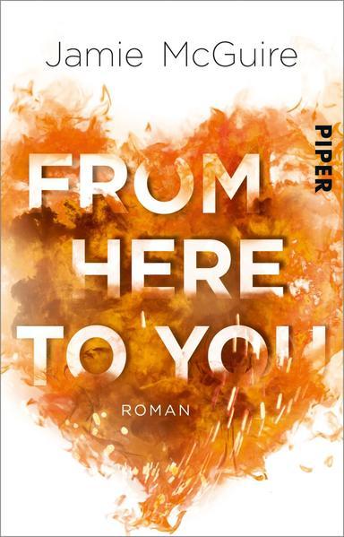From Here to You (Crash-and-Burn-Trilogie 1) Roman