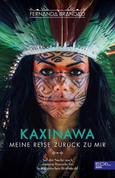 KAXINAWA Meine Reise zurück zu mir - Im brasilianischen Regenwald (Mängelexemplar)