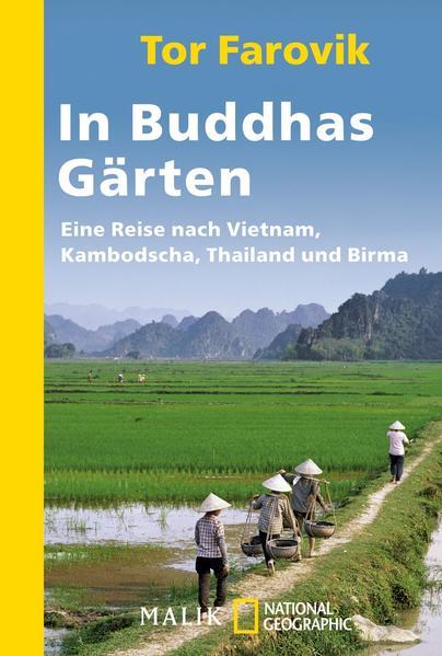 In Buddhas Gärten - Eine Reise durch Vietnam, Kambodscha, Thailand und Birma