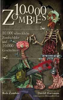 10.000 Zombies - 10.000 schreckliche Zombiebilder und 10.000 Geschichten (Mängelexemplar)