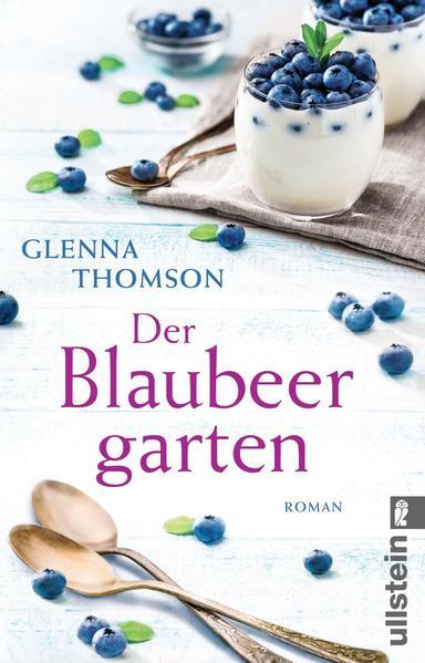 Der Blaubeergarten - Roman | Ein wunderbarer Sommerroman über das Glück