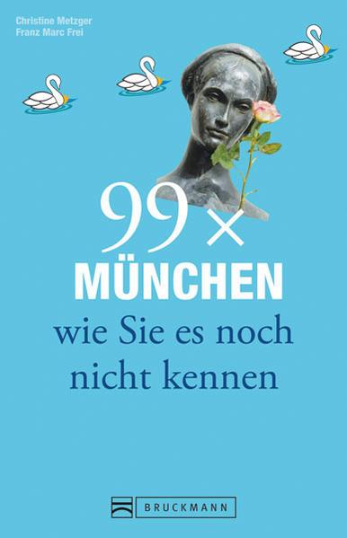99 x München wie Sie es noch nicht kennen (Mängelexemplar)