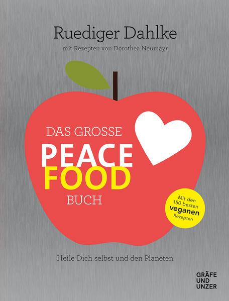 Das große Peace Food-Buch - Heile Dich selbst und den Planeten