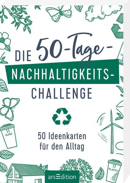 Die 50-Tage-Nachhaltigkeits-Challenge - 50 Ideenkarten für den Alltag