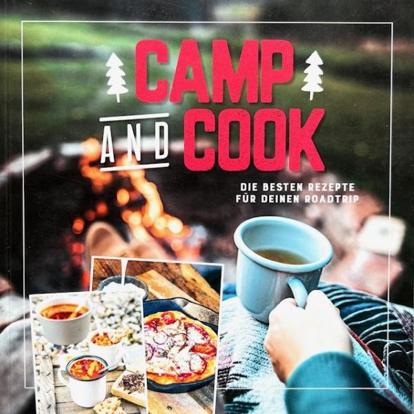 Camp and Cook - Die besten Rezepte für deinen Roadtrip