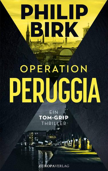 Operation Peruggia: Ein Tom-Grip-Thriller