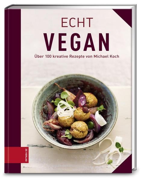 Echt vegan kochen - Über 150 kreative Rezepte von Michael Koch (Mängelexemplar)