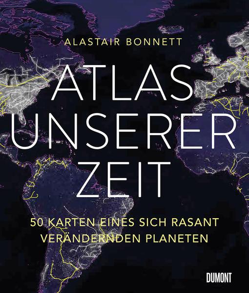 Atlas unserer Zeit - 50 Karten eines sich rasant verändernden Planeten (Mängelexemplar)