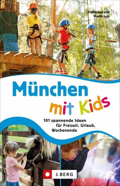 München mit Kids - 101 spannende Ideen für Freizeit, Urlaub, Wochenende (Mängelexemplar)