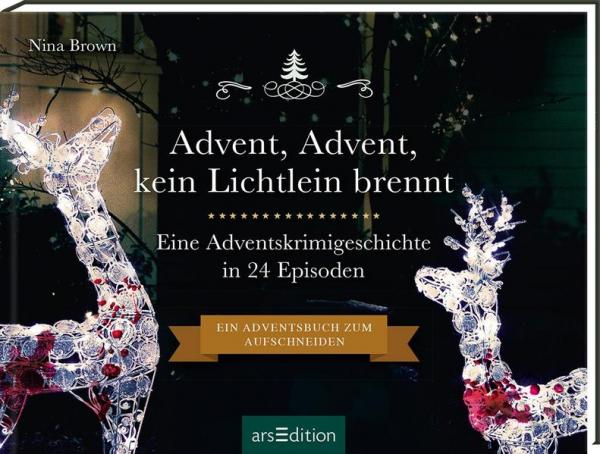 Advent, Advent kein Lichtlein brennt - Ein Krimi-Adventskalender in 24 Episoden (Mängelexemplar)