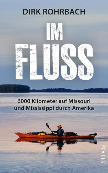 Im Fluss - 6000 Kilometer auf Missouri und Mississippi durch Amerika (Mängelexemplar)