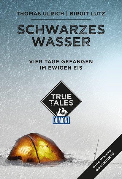 Schwarzes Wasser (DuMont True Tales) - Vier Tage gefangen im ewigen Eis (Mängelexemplar)