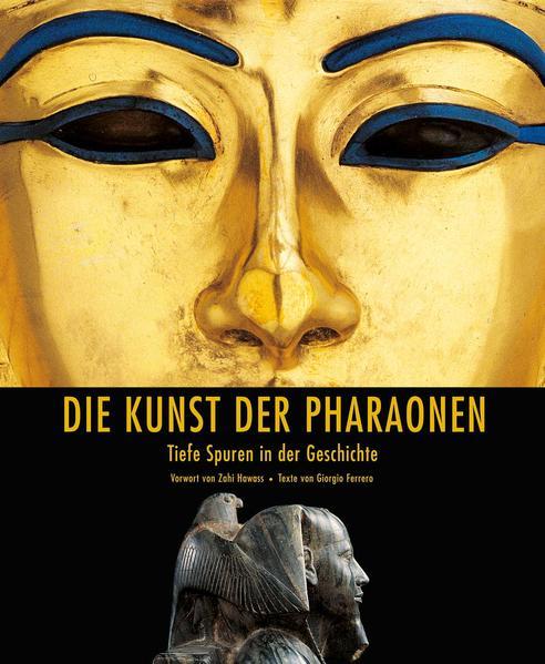 Die Kunst der Pharaonen - Tiefe Spuren in der Geschichte