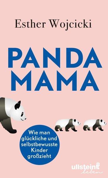 Panda Mama - Wie man glückliche und selbstbewusste Kinder großzieht (Mängelexemplar)