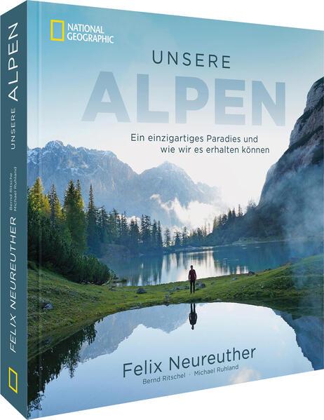 Unsere Alpen - Ein einzigartiges Paradies und wie wir es erhalten können (Mängelexemplar)