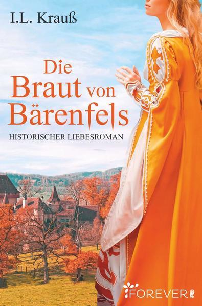Die Braut von Bärenfels - Historischer Liebesroman