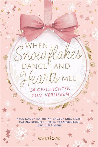 When Snowflakes Dance and Hearts Melt - 24 Geschichten zum Verlieben (Mängelexemplar)