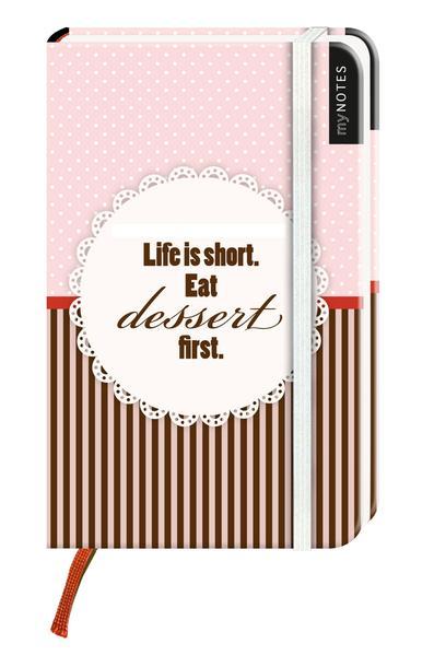 myNOTES: Life is short. Eat dessert first / Notizbuch klein / Liniert