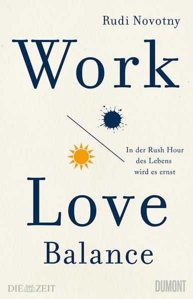 Work-Love-Balance - In der Rush Hour des Lebens wird es ernst (Mängelexemplar)