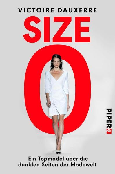 Size Zero - Ein Topmodel über die dunklen Seiten der Modewelt