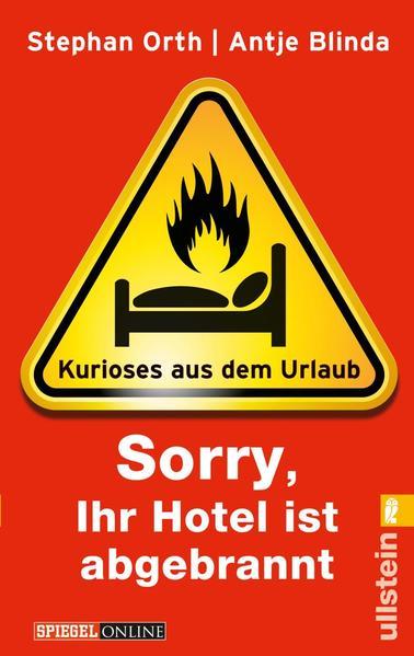 »Sorry, Ihr Hotel ist abgebrannt« - Kurioses aus dem Urlaub