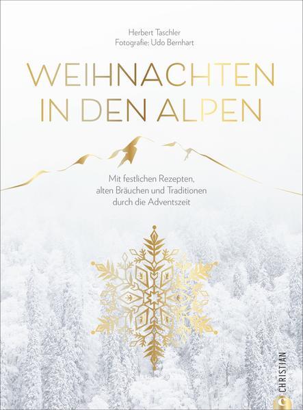 Weihnachten in den Alpen - Mit festlichen Rezepten, alten Bräuchen und Traditionen (Mängelexemplar)