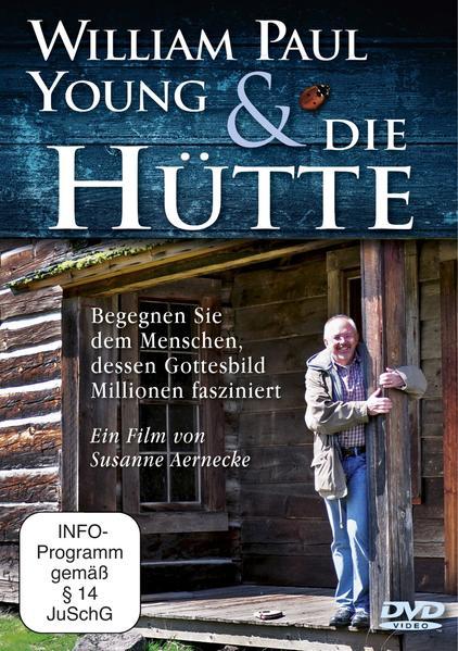 William Paul Young und »Die Hütte« (DVD) - Ein Film von Susanne Aernecke