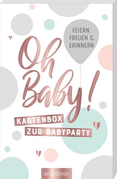 Oh Baby! - Kartenbox zur Babyparty. Zum Feiern, Freuen und Erinnern