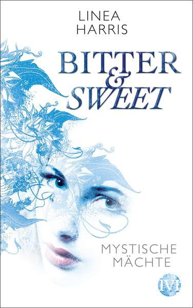 Bitter &amp; Sweet: Mystische Mächte
